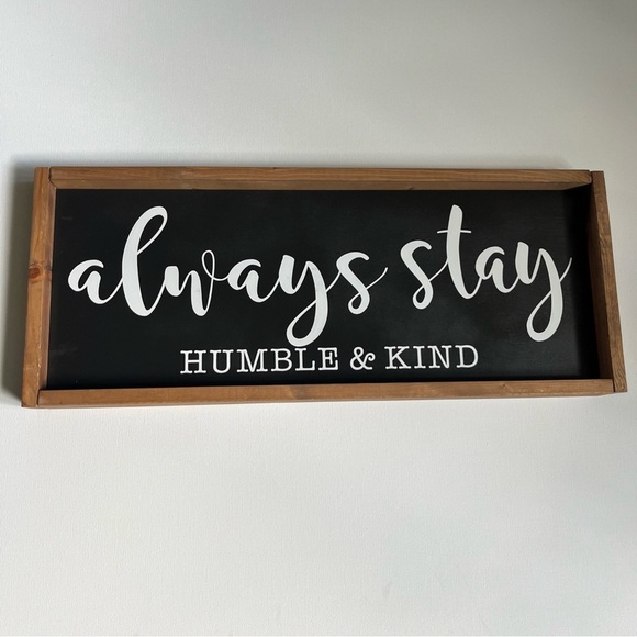 Other - Always Stay Humble & Kind Farmhouse Sign 25”x10”x1.5”